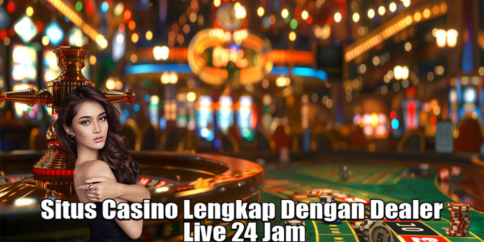 Gtatogel – Situs Casino Lengkap Dengan Dealer Live 24 Jam